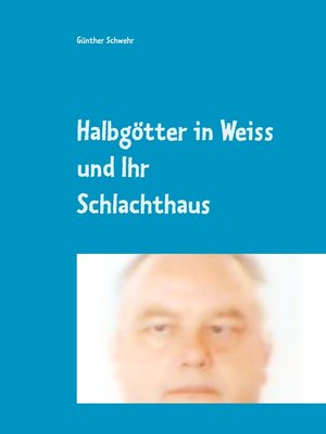 cover image of Halbgötter in Weiss und ihr Schlachthaus